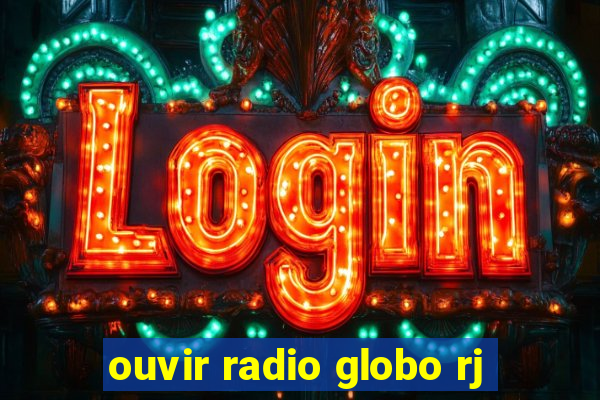 ouvir radio globo rj